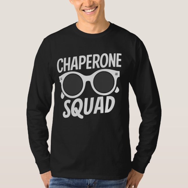Kolaste chaperone Squad Funny överordnad matchning T Shirt (Framsida)