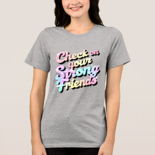 "Kolla in dina starka vänner" - mentalt T-Shirt
