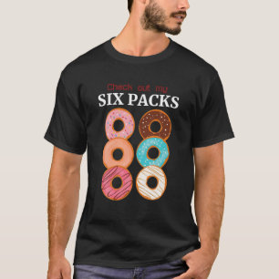 Kolla in mina sex paket, fina gympris, Donuts L T Shirt