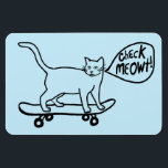 Kolla Meowt! Skateboarding Kattunge Magnet<br><div class="desc">KONTROLLERA MEOWT! Dekorera köket med den här lustiga kattmagneten. Gör en underbar liten gåva till den där kattälskaren i ditt liv! Eller skateboardern! Kolla min butik för att hitta mer passande saker som mugg, handdukar och klistermärken! Och fler katter och hundar! Du kan alltid lägga till en egen text. Säg...</div>