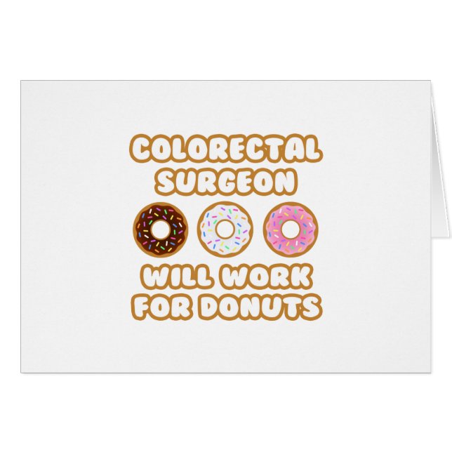Kolorektalkirurgi... Kommer att fungera för donuts Hälsningskort (Framsidan Horizontal)