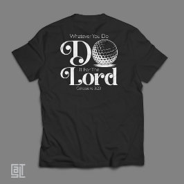 Kolosserbrevet 3:23 Golf - Kristet Golfare Bibel T Shirt