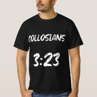 Kolossienbrevet 3:23 Kristet bibelvers typografi T Shirt