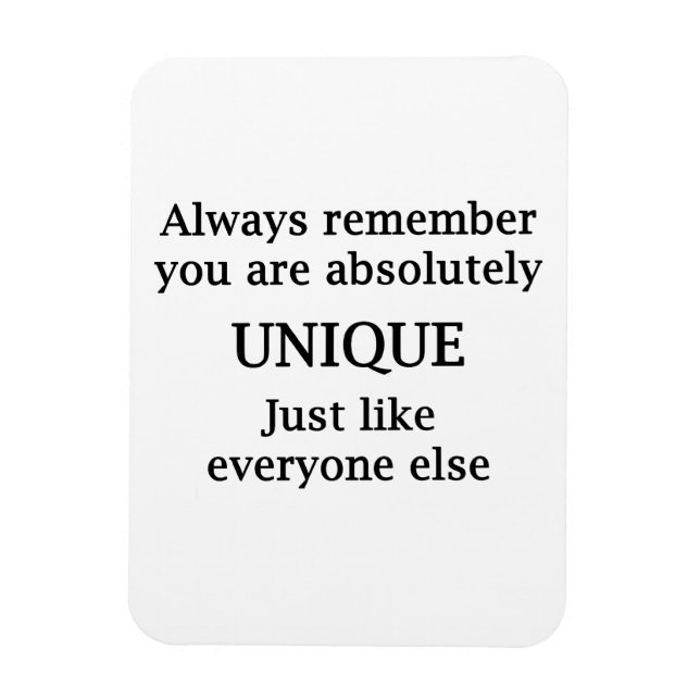 Kom alltid ihåg att du är helt unik magnet (Vertikal)