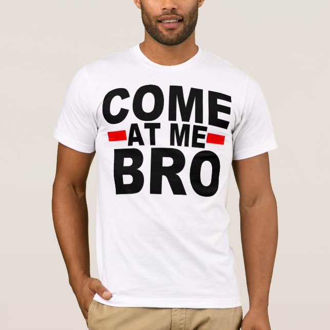 KOM AT ME BRO T-SHIRT (Framsida)