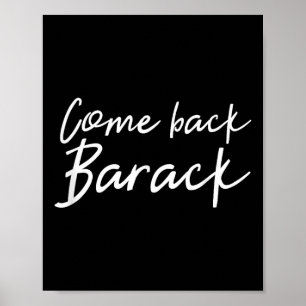 Kom Back Barack T Shirt I Miss Obama President Gi Poster