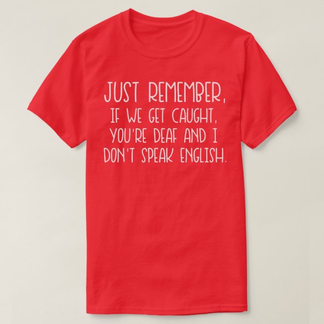 Kom bara ihåg om vi blir luddiga... t shirt (Design framsida)