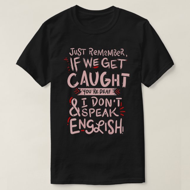 Kom bara ihåg om vi får fast mening. t shirt (Design framsida)