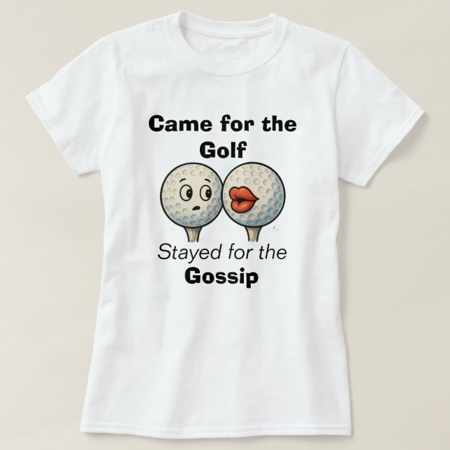 Kom för golfen, stannade för skvallret - T-shirt (Design framsida)