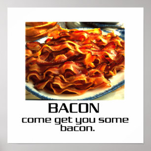 Kom Hämta lite Bacon-Poster Poster