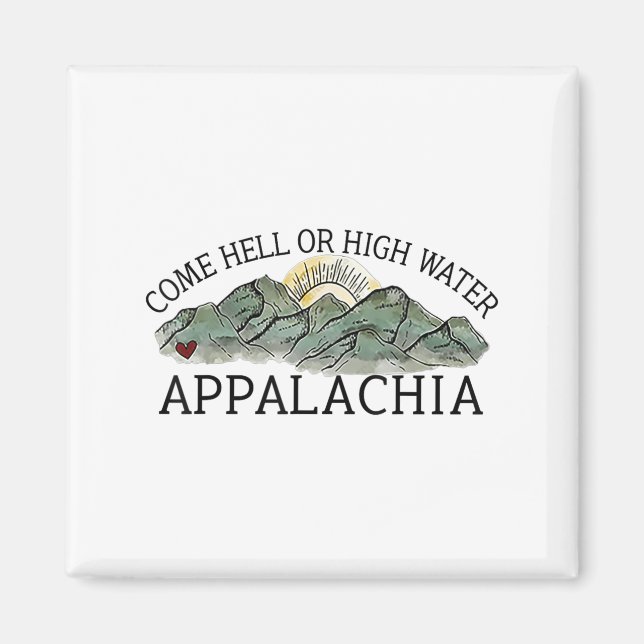 Kom helvetet eller High Vatten Appalachia Magnet (Framsidan)