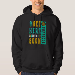 Kom Hit Så Snart Som Glasspinne För Fryst Söt Fan Hoodie