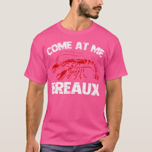 Kom hos mig Breaux Funny Kräftor Boil Crayfish Foo T Shirt