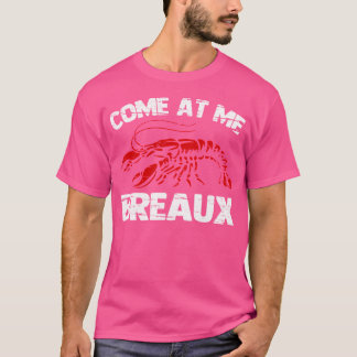 Kom hos mig Breaux Funny Kräftor Boil Crayfish Foo T Shirt