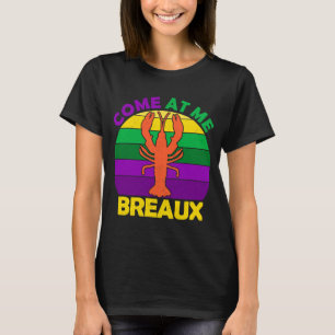 Kom hos mig Breaux Mardi Gras Kräftor Boil Apparel T Shirt
