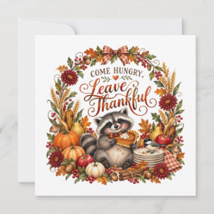 Kom hungrig, gå tacksam tackkort för Thanksgiving Kort