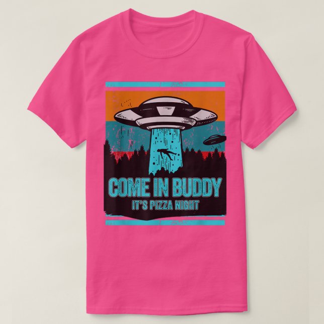 Kom i Buddy, dess Pizza Night Funny Pizza Älskare T Shirt (Design framsida)