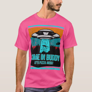 Kom i Buddy, dess Pizza Night Funny Pizza Älskare T Shirt