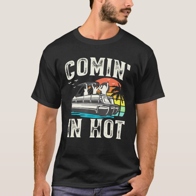 Kom i Hett - Pontoon Boat Pontooning Party Boat T Shirt (Framsida)