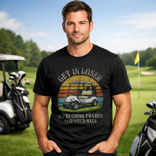 Kom igen förlorare, vi ska leta efter din boll t shirt