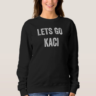 Kom igen Kaci Stötta Kaci Föräldrar Syskon Fans T Shirt