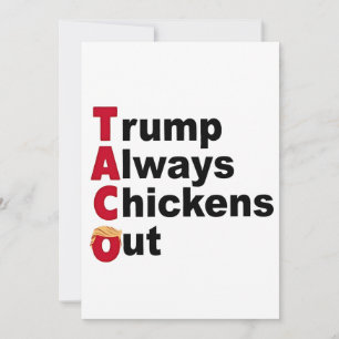 Kom igen TACO Trump Chickar Alltid Ut Inbjudningar