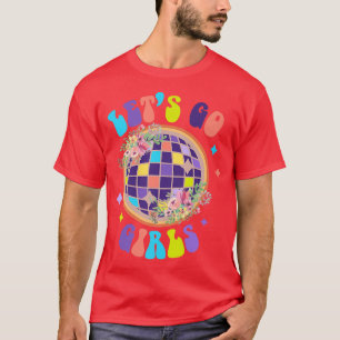 Kom igen tjejer Brud Brudtärnor Disco Möhippa T Shirt