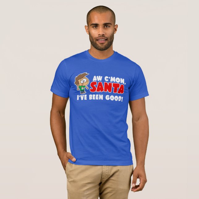 Kom igen, tomten. Jag har varit Bra! Funny Tee Shirt (Hel framsida)