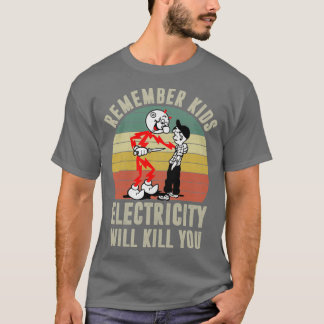 Kom ihåg att barnel kommer att Döda dig (2) T Shirt