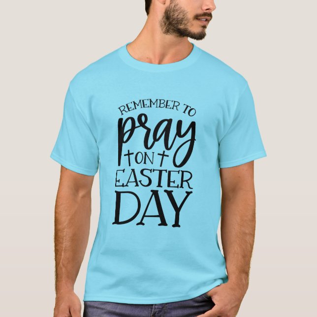 Kom ihåg att be på påskdagen t shirt (Framsida)