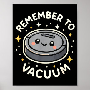 Kom ihåg att dammsuga söt robotdammsugare karaktär poster