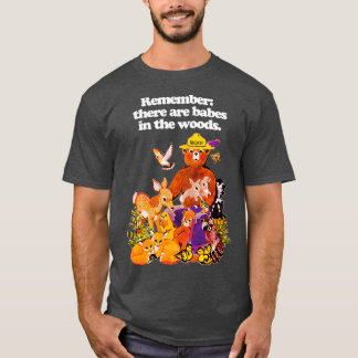 Kom ihåg att det finns barn i skogen t shirt