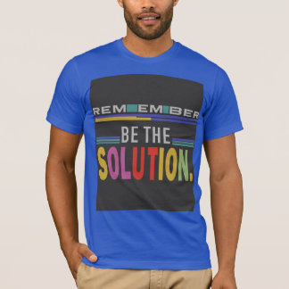 Kom ihåg att vara lösningen t shirt