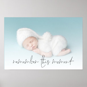 Kom ihåg detta ögonblick Nyfödd baby-fotO Poster