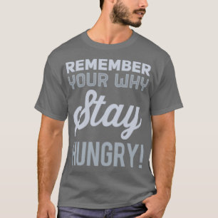 Kom ihåg varför du är Hungrig T Shirt