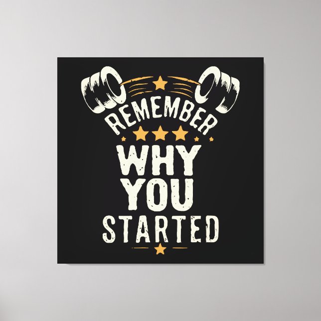 Kom ihåg varför du började. Gym motivation Canvastryck (Framsida)