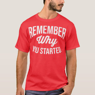 Kom ihåg varför du började lyckas, Hustle, GymmaMO T Shirt