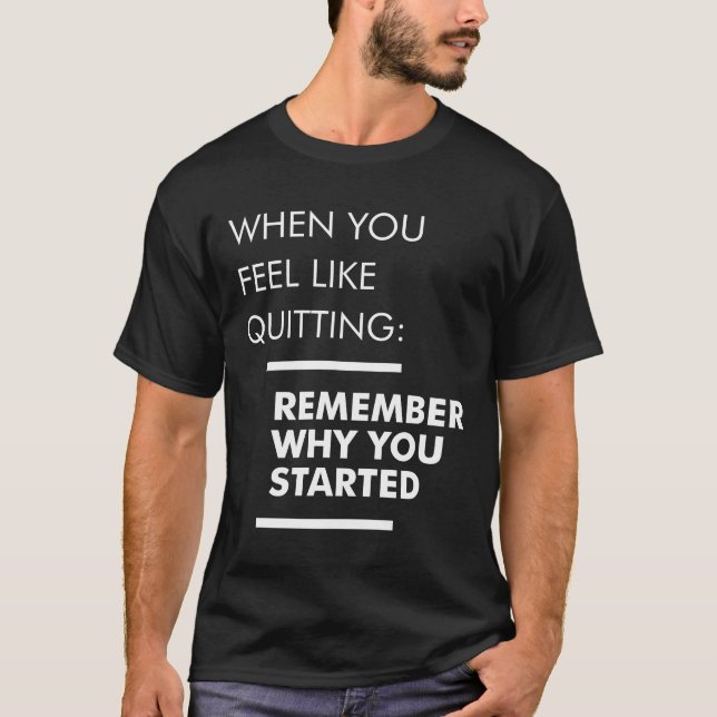 Kom ihåg varför du började - Workout Inspirational T Shirt (Framsida)