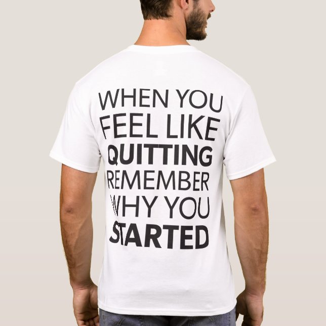 Kom ihåg varför du började - Workout Inspirational Tee Shirt (Baksida)