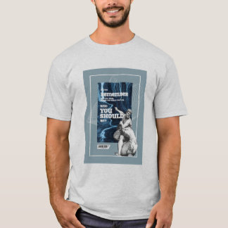 Kom ihåg vem du var Äkta Citat T-Shirt