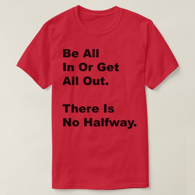 Kom in eller få ut allt där ute.. t shirt (Design framsida)