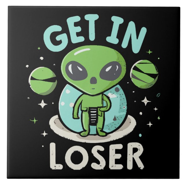 Kom In förlorare Alien UFO Roligt Kakelplatta (Framsidan)