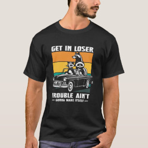 Kom in förlorare tvättbjörn opossum rolig soptrall t shirt
