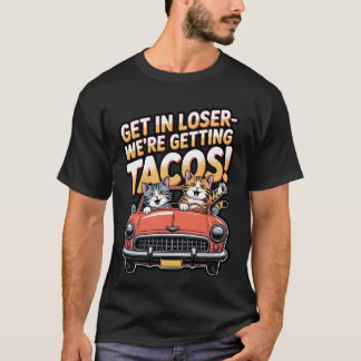 Kom in förlorare Vi får tacos kattdesign T Shirt