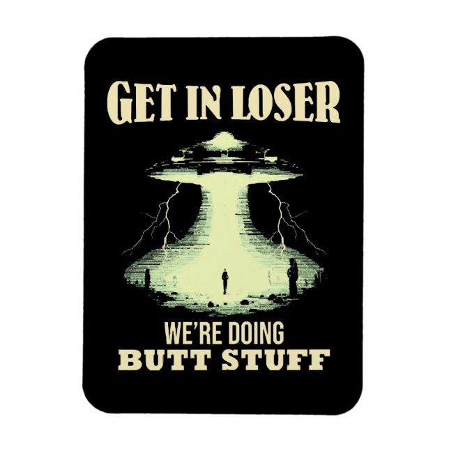 Kom in förlorare - Vi gör röv-stuff Magnet (Vertikal)