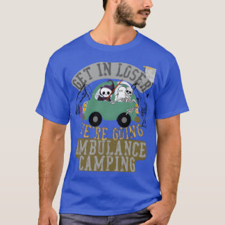 Kom in förlorare vi ska ambulans camping familj t shirt