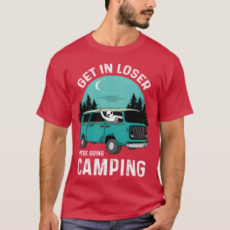 Kom in förlorare, vi ska campa. Rolig utomjording T Shirt