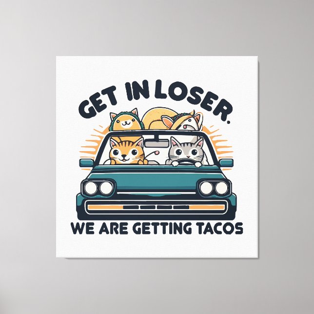 Kom in förlorare, vi skaffar tacos canvastryck (Framsida)