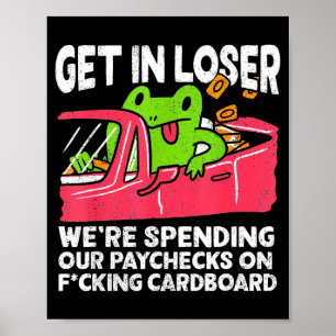 Kom in förlorare Vi spenderar lönecheckar på rolig Poster