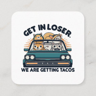 Kom in i Loser, vi hämtar Tacos Fyrkantigt Visitkort